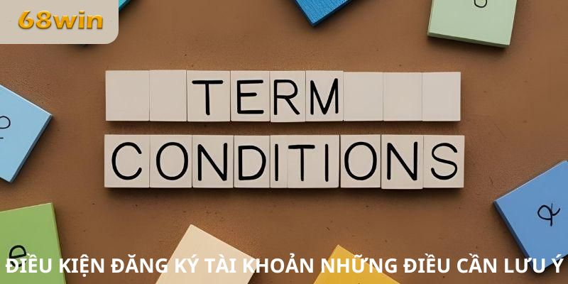Điều kiện đăng ký tài khoản những điều cần lưu ý