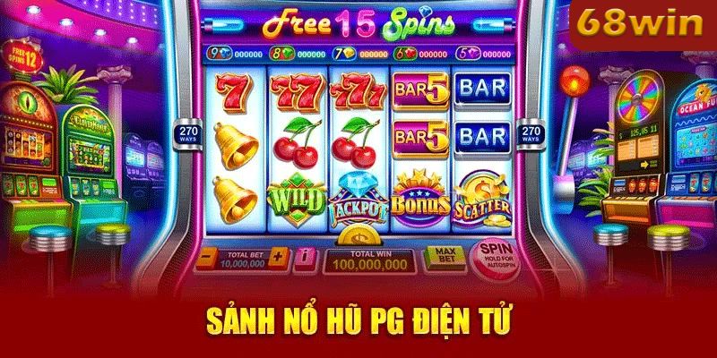 Sảnh Nổ Hũ PG Điện Tử  hợp pháp cho người chơi